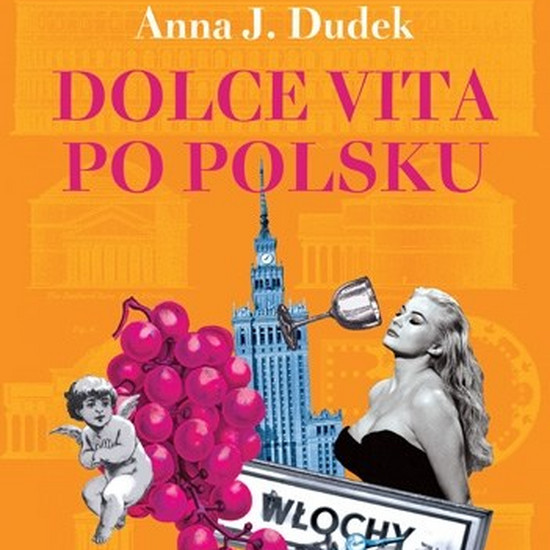 Книга об итальянской любви, или Дольче Вита на польском языке Анна Дж. Дудек