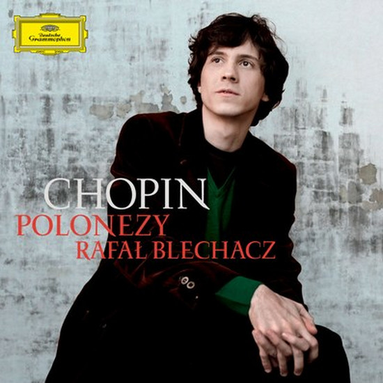 Новый альбом Rafał Blechacz - Chopin Polonezy