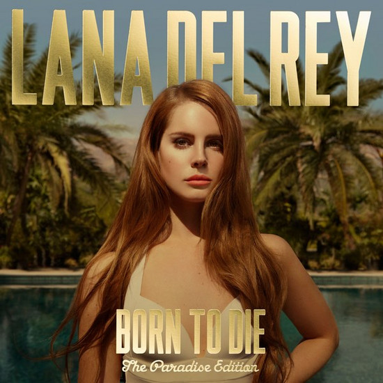 Ре-релиз Born To Die Lana Del Rey с 8 песнями премьеры